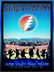 Dead & Company 2016-07-10 Alpine Valley Music Theatre, Elkhorn, WI