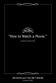 How to Watch a Movie