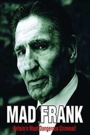 Mad Frank - Britain's Most Dangerous Criminal