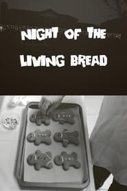 Night of the Living Bread