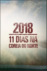 2018: 11 Dias na Coreia do Norte