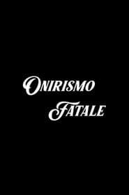 Onirismo Fatale