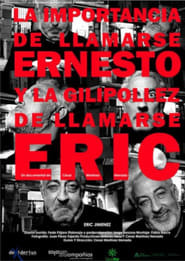 La importancia de llamarse Ernesto y la gilipollez de llamarse Eric