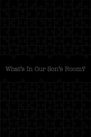 What's in Our Son's Room?