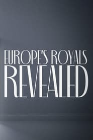 Europe's Royals Revealed