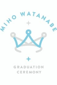Watanabe Miho Graduation Ceremony