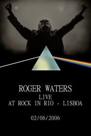 Roger Waters: Live at Rock in Rio - Lisboa 2006