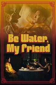 Be Water, My Friend