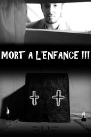 MORT A L'ENFANCE !!!