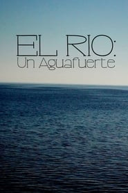 El Río: Un Aguafuerte