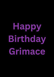 Happy Birthday Grimace