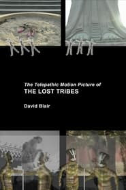 The Telepathic Motion Picture of the Lost Tribes