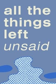 all the things left unsaid