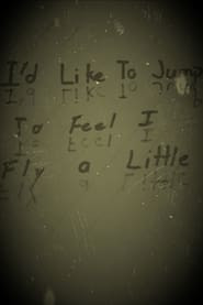 I'd Like to Jump to Feel I Fly a Little
