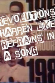 Revolutions Happen Like Refrains in a Song