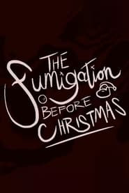 The Fumigation Before Christmas