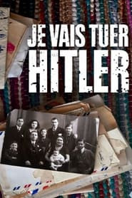 Je vais tuer Hitler