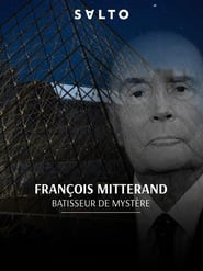 François Mitterrand: Bâtisseur de mystères