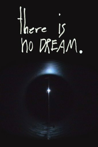 There is No Dream.