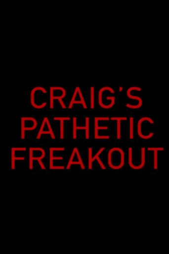 Craig's Pathetic Freakout