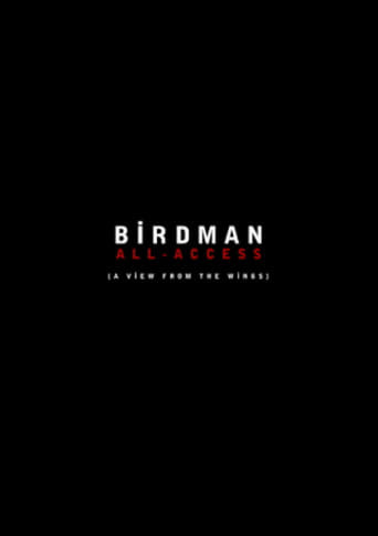 Birdman: All-Access (A View From the Wings)