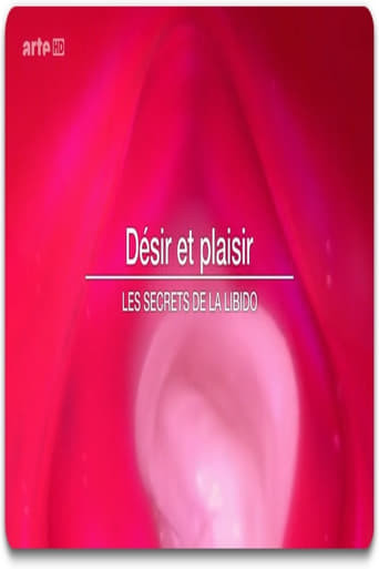 Désir et plaisir - Le secret de la libido