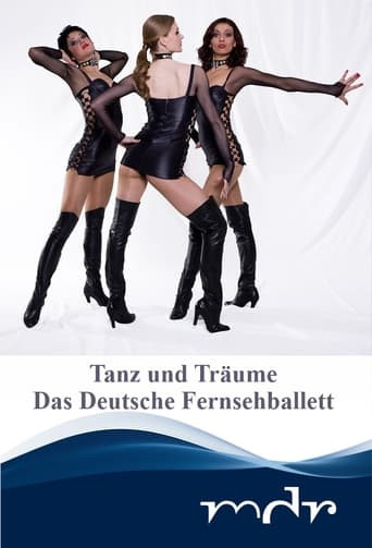 Tanz und Träume - Das Deutsche Fernsehballett