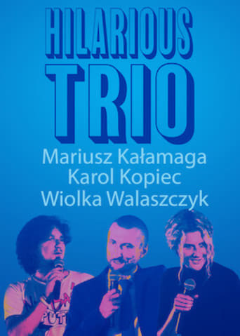 Mariusz Kalamaga, Karol Kopiec, Wiolka Walaszczyk, Hilarious Trio