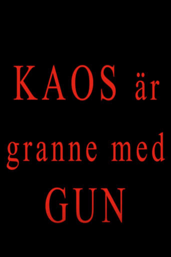 Kaos är granne med Gun