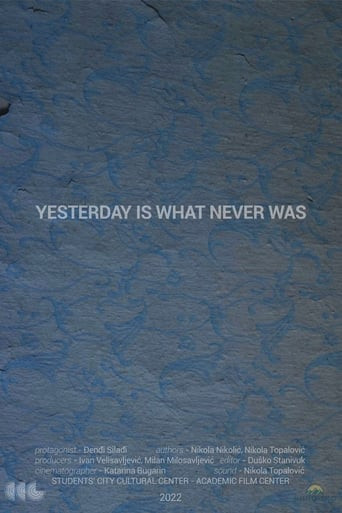 Yesterday Is What Never Was