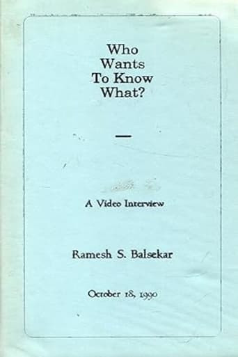 Who Wants to Know What? A Video Interview with Ramesh S. Balsekar