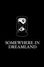 Somewhere in Dreamland
