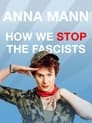 Anna Mann - How We Stop The Fascists