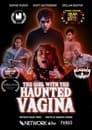 The Girl with the Haunted Vagina