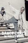 Dance Crazy in Hollywood