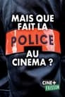 Mais que fait la police au cinéma ?