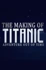 The Making of Titanic Adventure Out of Time