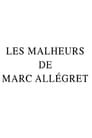 Les Malheurs de Marc Allégret