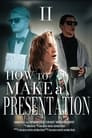 How to Make a Presentation - Part II