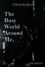 The Busy World Around Me.