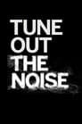 Tune Out the Noise