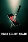 Lover, Stalker, Killer