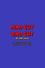 Mad cut bad cut