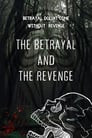 The betrayal and the revenge