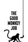 The Good Monkey Job