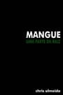 Mangue: Uma Parte Da Raiz