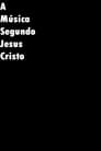 A Música Segundo Jesus Cristo