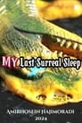 My Last Surreal Sleep