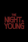 The Night Is Young