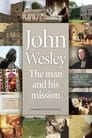 John Wesley: The Man and His Mission